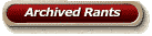 Archived Rants